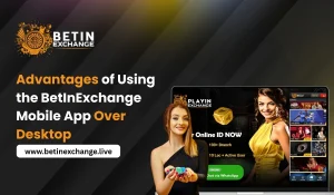 Read more about the article Advantages of Using the BetInExchange Mobile App Over Desktop