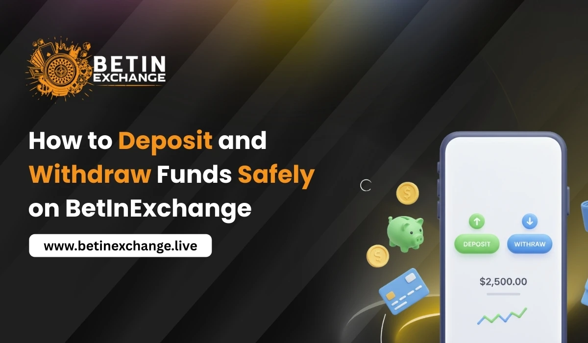 You are currently viewing How to Deposit and Withdraw Funds Safely on BetInExchange