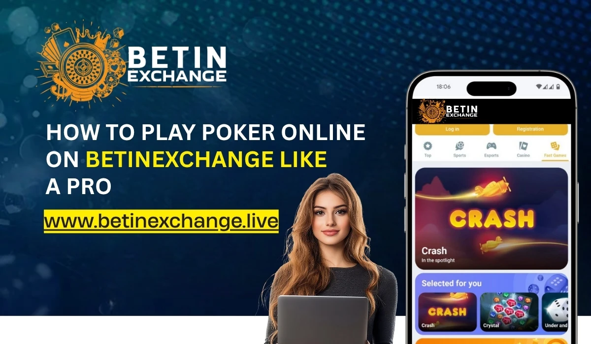 You are currently viewing How to Play Poker Online on BetinExchange Like a Pro
