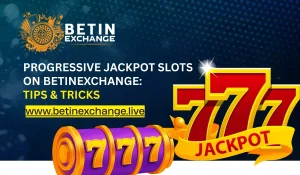 Read more about the article Progressive Jackpot Slots on BetinExchange: Tips & Tricks